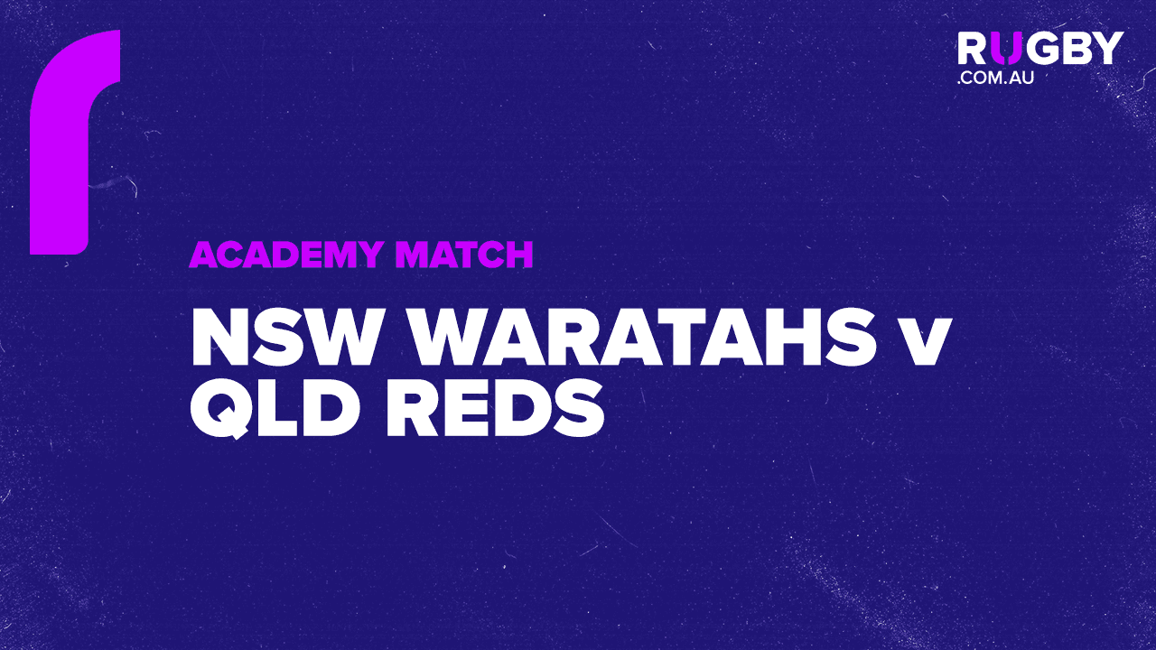 Academy Series - NSW Waratahs v QLD Reds