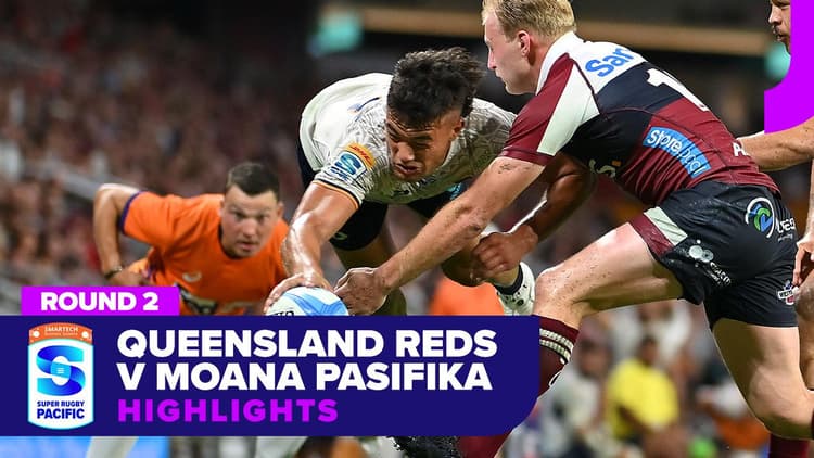 Queensland Reds v Moana Pasifika Highlights 